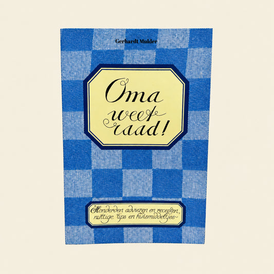 Oma weet raad!